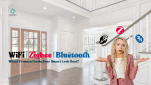 Wi-Fi, Zigbee, or Bluetooth: Which Protocol Suits Your Smart Lock Best?