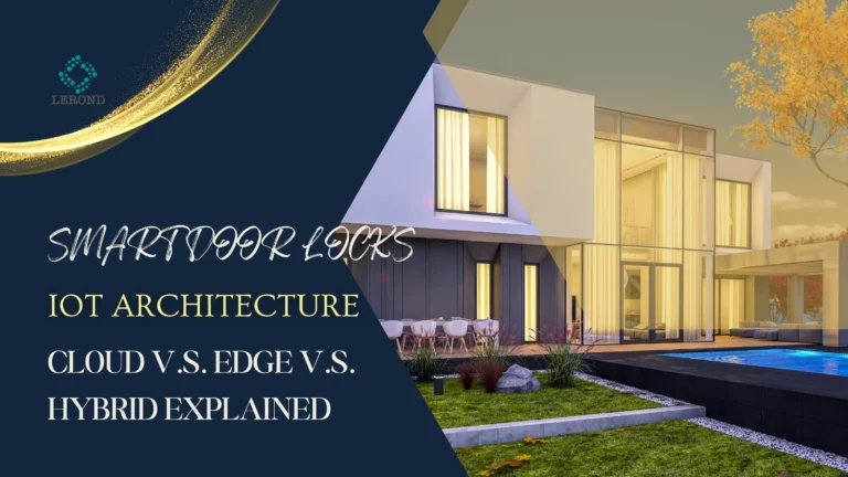 IoT Architecture of Smart Door Locks_ Cloud vs Edge vs Hybrid Explained