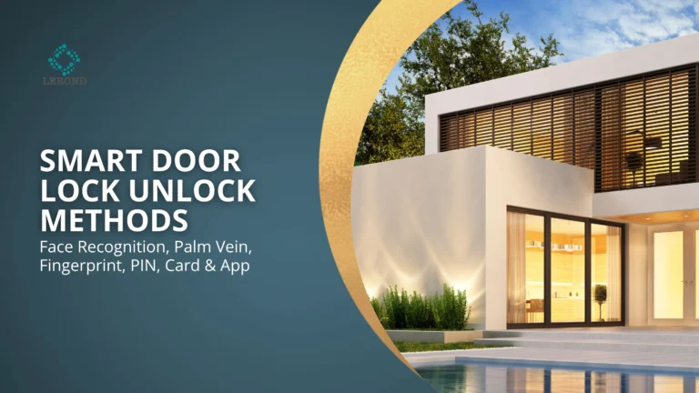 Smart Door Lock Unlock Methods_ Face Recognition, Palm Vein, Fingerprint, PIN, Card & App