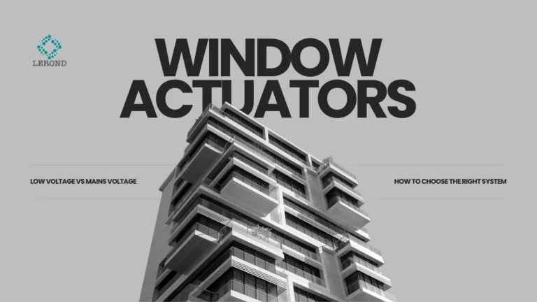 Low Voltage vs Mains Voltage Window Actuators_ How to Choose the Right System