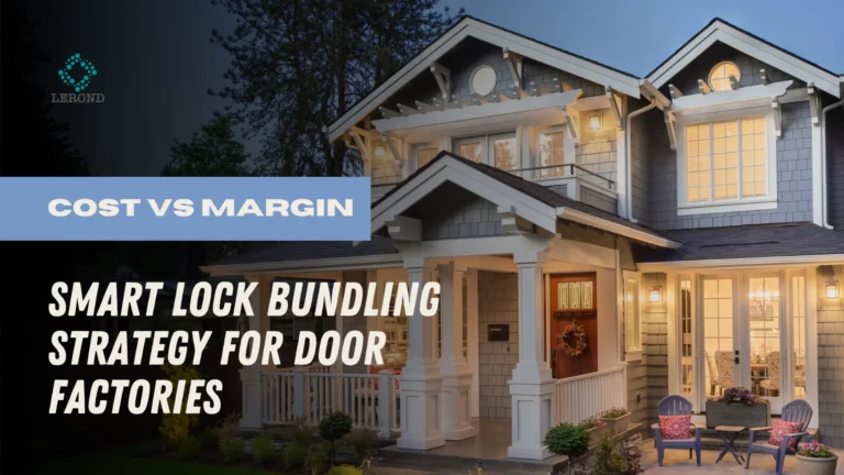 Cost vs Margin_ Smart Lock Bundling Strategy for Door Factories