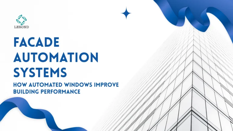Facade Automation Systems_ How Automated Windows Improve Building Performance