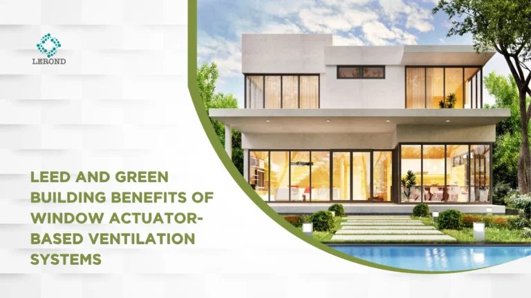 LEED and Green Building Benefits of Window Actuator-Based Ventilation Systems