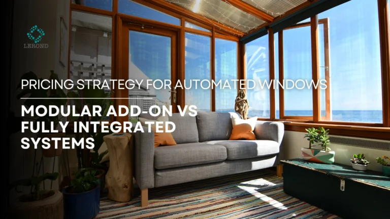 Pricing Strategy for Automated Windows_ Modular Add-On vs Fully Integrated Systems