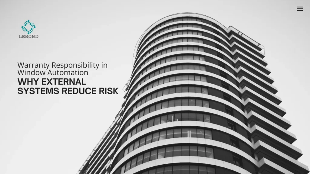 Warranty Responsibility in Window Automation_ Why External Systems Reduce Risk